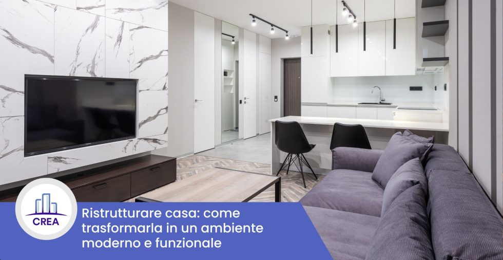 Ristrutturare casa: come trasformarla in un ambiente moderno e funzionale